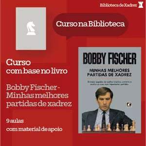 Imagem principal do produto Curso de Xadrez - Melhores Partidas de Bobby Fischer