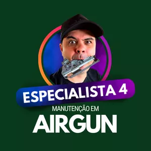 MANUTENÇÃO COMPLETA EM AIRGUN - ESPECIALISTA 4