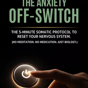Cover image for Ebook The Anxiety Off-Switch: 5-Minute Somatic Protocol