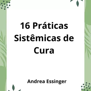 Imagem de capa para o Ebook 16 Práticas Sistêmicas de Cura
