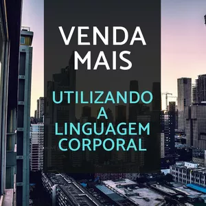 Imagem de capa para o Ebook Venda Mais Utilizando a Linguagem Corporal