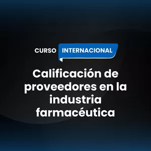 Imagen de portada para Curso online Curso int. Calificación de proveedores en la industria farmacéutica