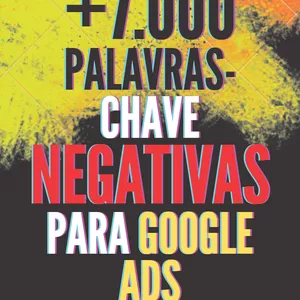 Imagem principal do produto + 7 mil PALAVRAS-CHAVE NEGATIVAS para GOOGLE ADS