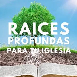 Imagen de portada para Curso online RAICES PROFUNDAS para tu iglesia