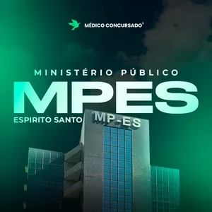 Imagem do curso Médico Ministério Público do Espírito Santo – MP-ES: Curso Preparatório Específicas + Inespecíficas - MedicoConcursado®