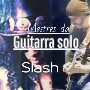 Imagem do curso MESTRES DA GUITARRA SOLO- SLASH