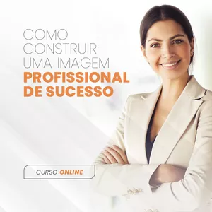 Imagem de capa para o Curso online Como Construir uma Imagem Profissional de Sucesso