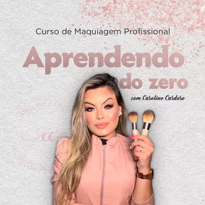 Curso Curso de Maquiagem profissional - Aprendendo do Zero com Caroline Cardoso
