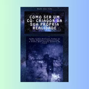 Imagem de capa para o Ebook Como Ser Um Co-Criador da Sua Própria Realidade 