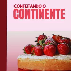 Imagem de capa para o Ebook Confeitando o Continente: Curso Intensivo de Confeitaria Europeia