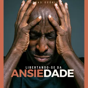 Imagem de capa para o Ebook LIBERTANDO-SE DA ANSIEDADE + COMBO DE VIDEOS MOTIVACIOANAIS