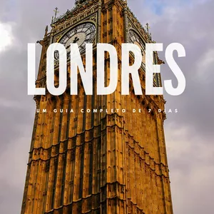 Imagem de capa para o Ebook Londres: Guia &amp; Roteiro de Viagem (7 dias)