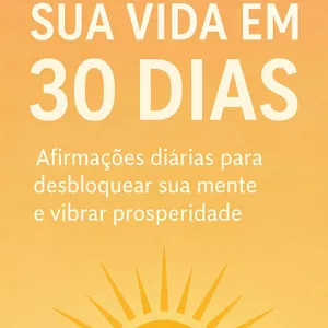 Imagem de capa para o Ebook Transforme sua Vida em 30 Dias