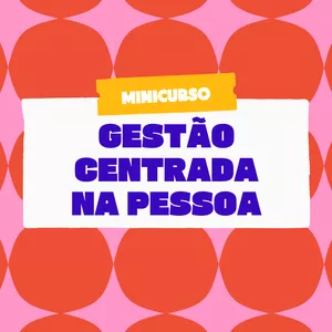 Imagem de capa para o Curso online Minicurso: Gestão Centrada na Pessoa