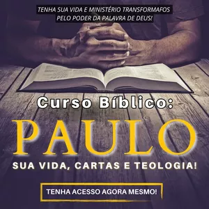 Imagem do curso CURSO BÍBLICO: PAULO, SUA VIDA, CARTAS E TEOLOGIA + BRINDES!