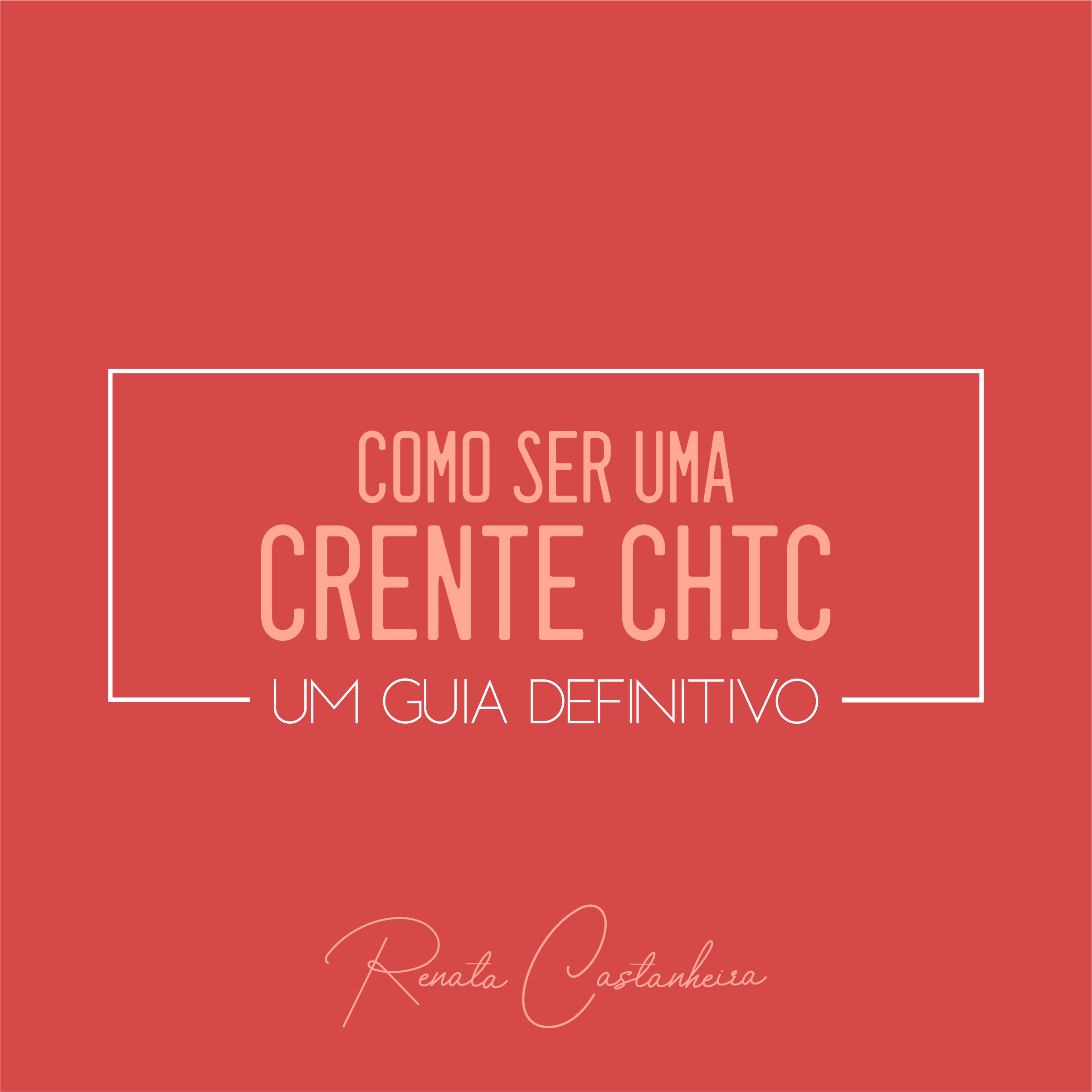 Como ser uma CRENTE CHIC - Um Guia Definitivo