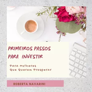 Imagem de capa para o Ebook Para Mulheres Que Querem Prosperar - Primeiros Passos para Investir na Bolsa de Valores