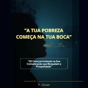 Imagem de capa para o Ebook Elimine a Escasses que Sai da Tua Boca