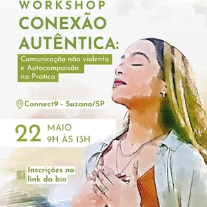 Imagem de capa para o Evento presencial Workshop Conexão Autêntica: Comunicação não violenta e Autocompaixão na prática 22/05
