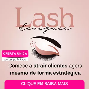 PACK LASH DESIGNER - CONTEÚDO ESTRATÉGICO