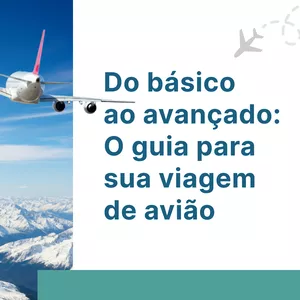 Imagem de capa para o Ebook Do básico ao avançado: O guia para sua viagem de avião