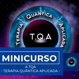 Imagem de capa para o Curso online  AUTO-APLICAÇÃO DA TQA – TERAPIA QUÂNTICA APLICADA