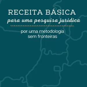 Imagem de capa para o Ebook E-book - Receita básica para uma pesquisa jurídica - por uma metodologia sem fronteiras